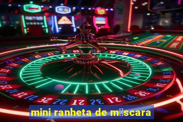 mini ranheta de m谩scara